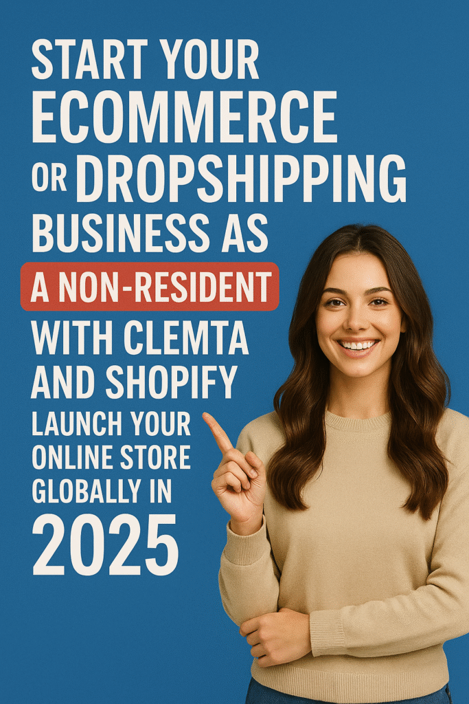 Start your eCommerce or dropshipping business as a non-resident with Clemta company formation and Shopify integration – launch your online store globally in 2025